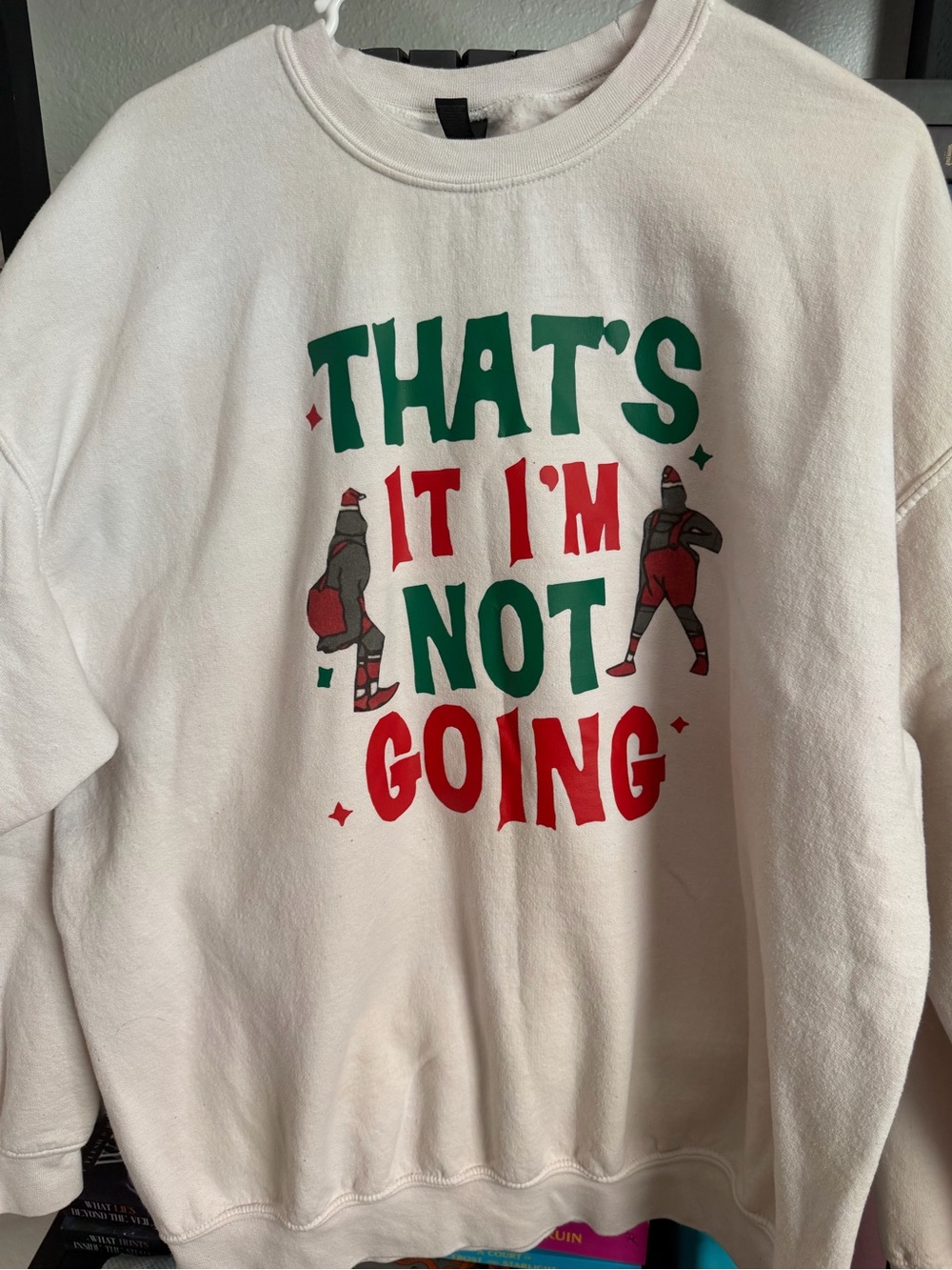 Custom "That's It I'm Not Going" Grinch Inspired Cream Graphic Sweatshirt